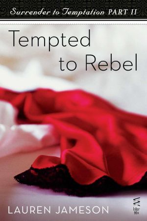 [Surrender to Temptation 02] • Tempted to Rebel